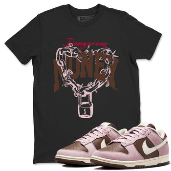 Dunk Cacao Wow And Pink Foam shirts to match jordans Dangerous Money sneaker match tees Dunk Cacao Wow And Pink Foam SNRT Sneaker Tees streetwear brand Black 1 unisex cotton tee