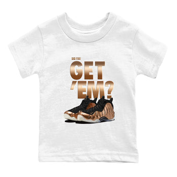 Foams One Metallic Copper shirts to match jordans Did You Get 'Em sneaker match tees Air Foamposite One Metallic Copper match shoes to clothes SNRT Sneaker Tees Youth Baby White 2 tee