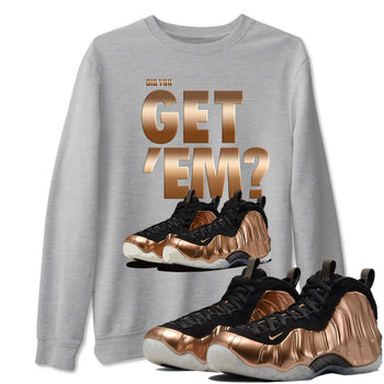 Foams One Metallic Copper shirts to match jordans Did You Get 'Em sneaker match tees Air Foamposite One Metallic Copper match shoes to clothes SNRT Sneaker Tees unisex cotton Heather Grey 1 shirts