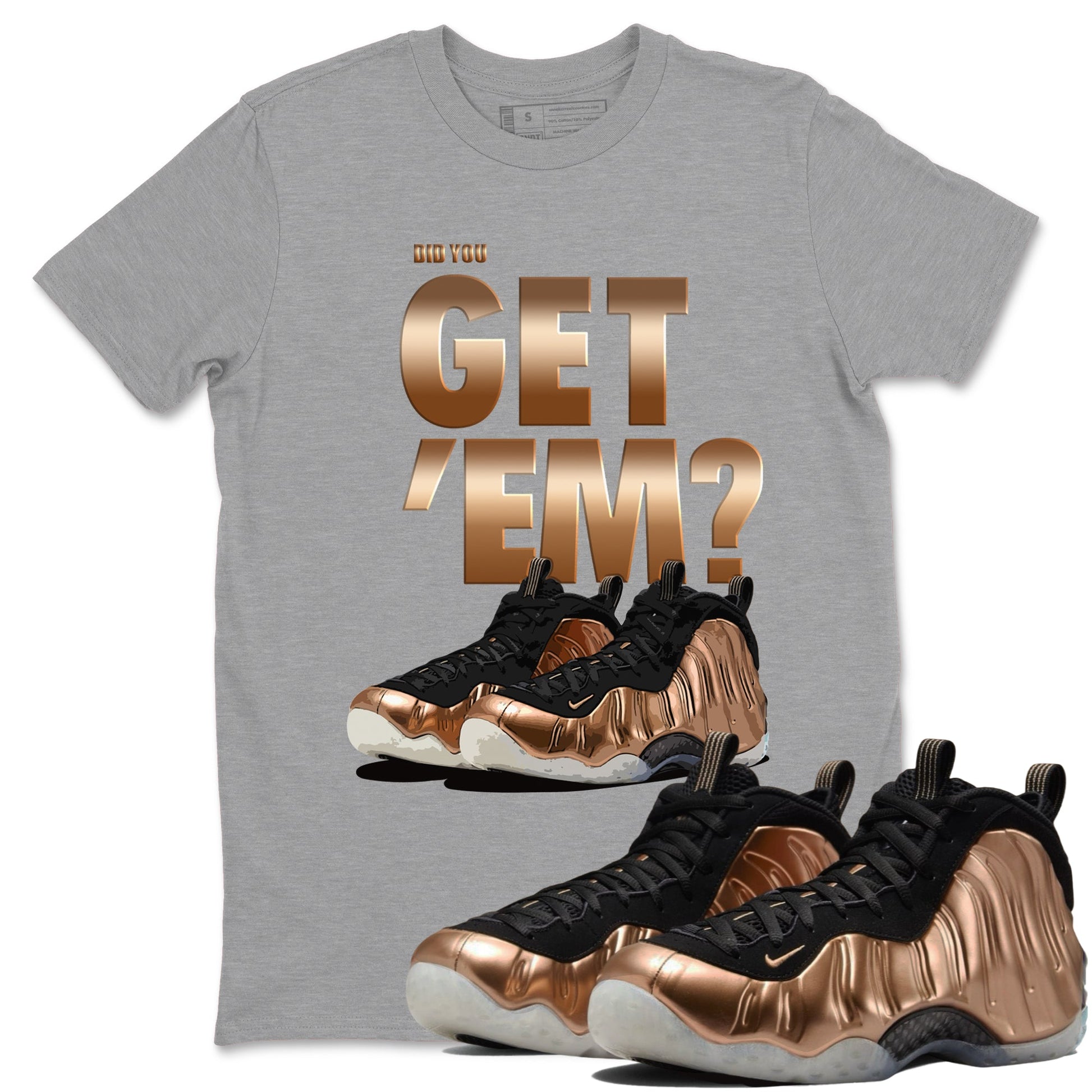 Foams One Metallic Copper shirts to match jordans Did You Get 'Em sneaker match tees Air Foamposite One Metallic Copper match shoes to clothes SNRT Sneaker Tees unisex cotton Heather Grey 1 shirts