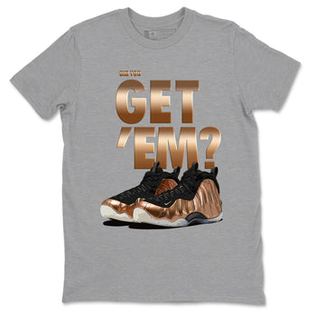 Foams One Metallic Copper shirts to match jordans Did You Get 'Em sneaker match tees Air Foamposite One Metallic Copper match shoes to clothes SNRT Sneaker Tees unisex cotton Heather Grey 2 shirts