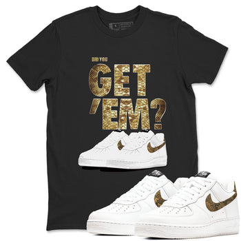AF1 Ivory Snake shirts to match jordans Did You Get 'Em sneaker match tees Air Force 1 Ivory Snake SNRT Sneaker Release Tees unisex cotton Black 1 crew neck shirt