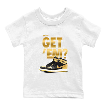 Air Jordan 1 High OG Black Metallic Gold shirts to match jordans Did You Get 'Em sneaker match tees Jordan 1 Black Metallic Gold SNRT Sneaker Tees streetwear brand Baby and Youth White 2 cotton tee