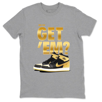 Air Jordan 1 High OG Black Metallic Gold shirts to match jordans Did You Get 'Em sneaker match tees Jordan 1 Black Metallic Gold SNRT Sneaker Tees streetwear brand Heather Grey 2 unisex cotton tee