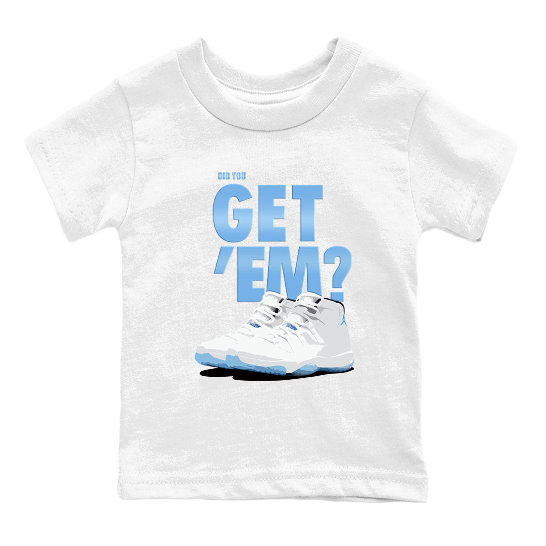 AJ11 Retro Legend Blue shirts to match jordans Did You Get 'Em best t shirts to wear with jordans 11s Legend Blue match shoes to clothes SNRT Sneaker Tees Youth Baby White 2 tee