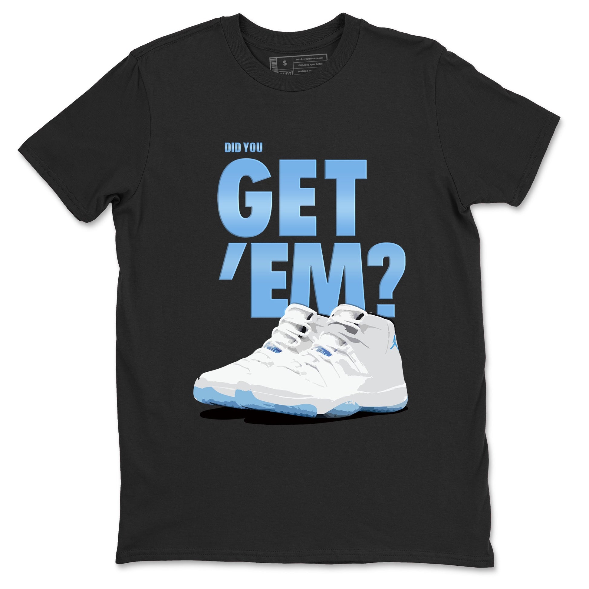 AJ11 Retro Legend Blue shirts to match jordans Did You Get 'Em best t shirts to wear with jordans 11s Legend Blue match shoes to clothes SNRT Sneaker Tees unisex cotton Black 2 shirts