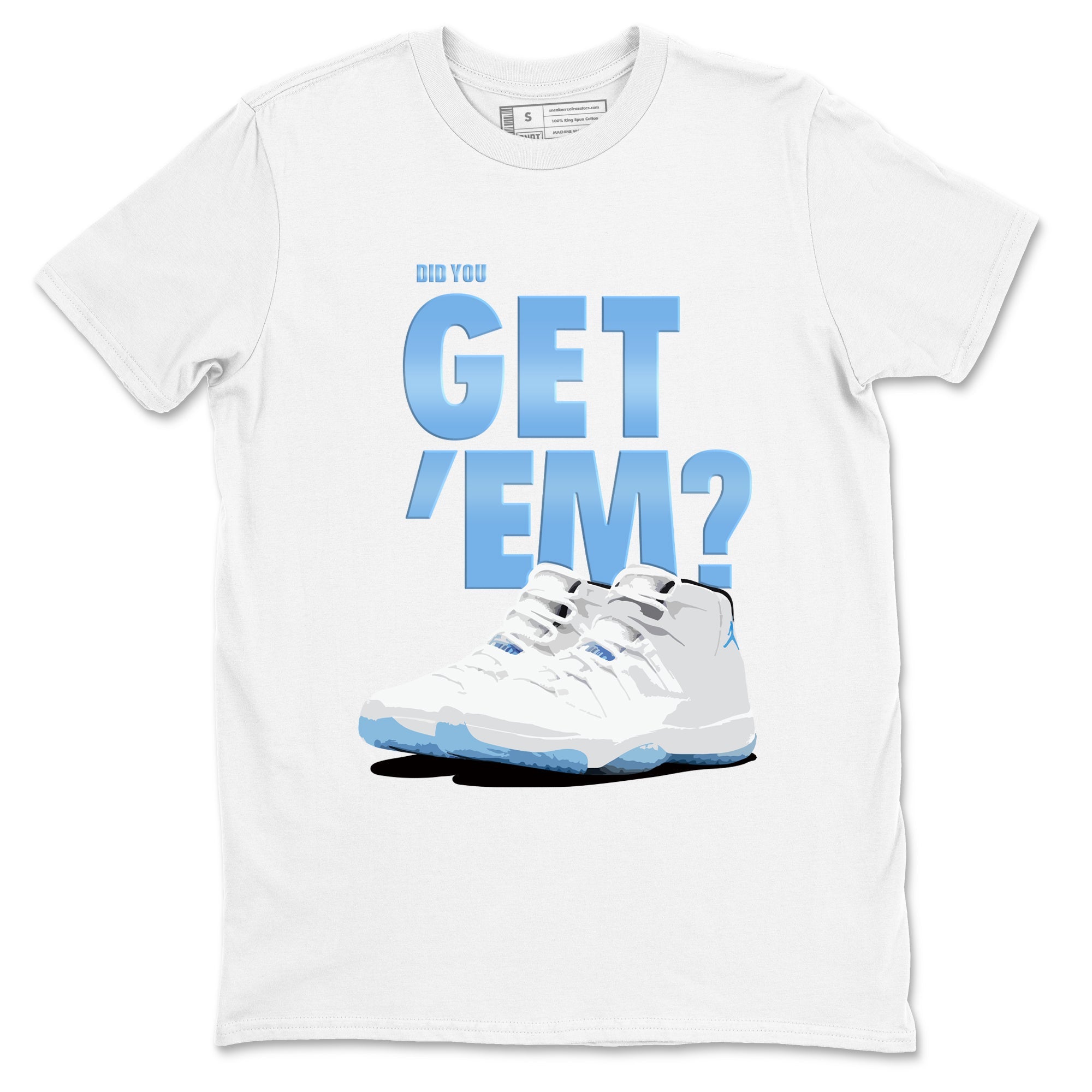 AJ11 Retro Legend Blue shirts to match jordans Did You Get 'Em best t shirts to wear with jordans 11s Legend Blue match shoes to clothes SNRT Sneaker Tees unisex cotton White 2 shirts