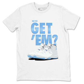 AJ11 Retro Legend Blue shirts to match jordans Did You Get 'Em best t shirts to wear with jordans 11s Legend Blue match shoes to clothes SNRT Sneaker Tees unisex cotton White 2 shirts