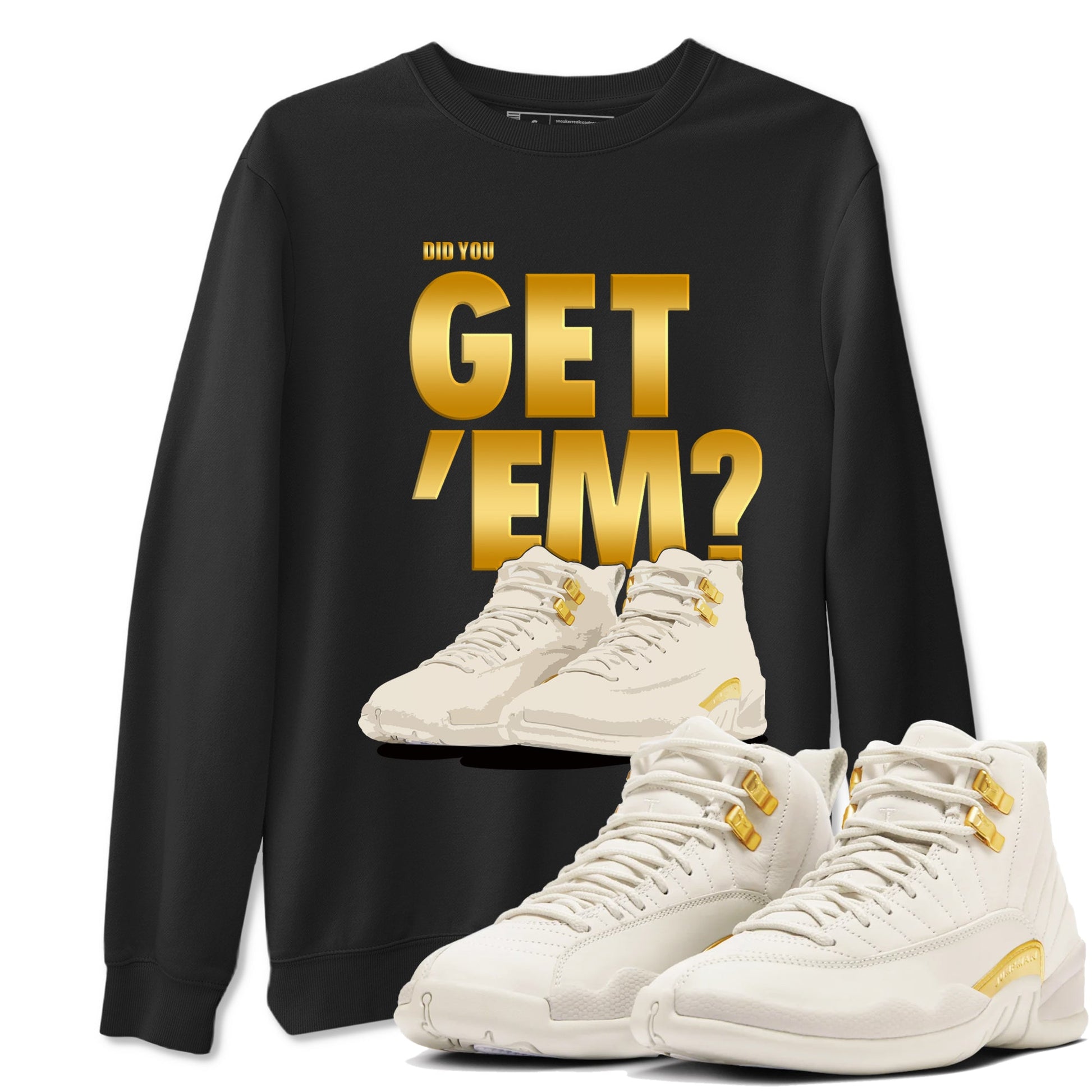 12s Phantom shirts to match jordans Did You Get 'Em sneaker match tees Air Jordan 12 WMNS Phantom match shoes to clothes SNRT Sneaker Tees unisex cotton Black 1 shirts