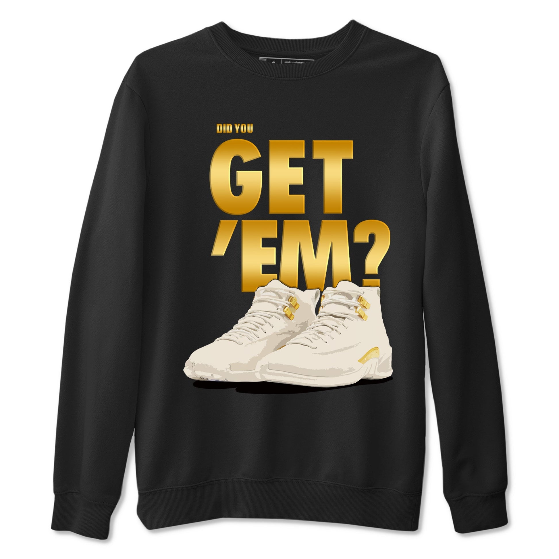 12s Phantom shirts to match jordans Did You Get 'Em sneaker match tees Air Jordan 12 WMNS Phantom match shoes to clothes SNRT Sneaker Tees unisex cotton Black 2 shirts