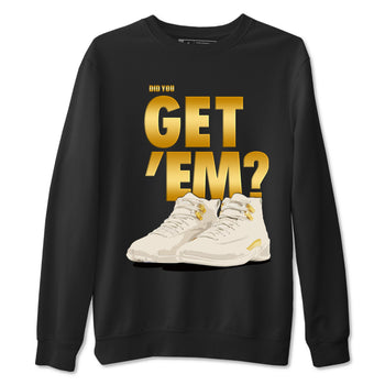 12s Phantom shirts to match jordans Did You Get 'Em sneaker match tees Air Jordan 12 WMNS Phantom match shoes to clothes SNRT Sneaker Tees unisex cotton Black 2 shirts