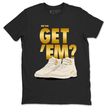 12s Phantom shirts to match jordans Did You Get 'Em sneaker match tees Air Jordan 12 WMNS Phantom match shoes to clothes SNRT Sneaker Tees unisex cotton Black 2 shirts