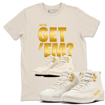 12s Phantom shirts to match jordans Did You Get 'Em sneaker match tees Air Jordan 12 WMNS Phantom match shoes to clothes SNRT Sneaker Tees unisex cotton Natural 1 shirts