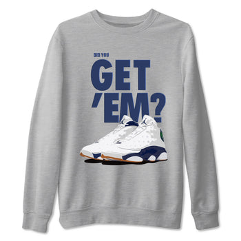 Air Jordan 13 Midnight Navy shirts to match jordans Did You Get 'Em sneaker match tees 13 Midnight Navy SNRT Sneaker Release Tees unisex cotton Heather Grey 2 crew neck shirts