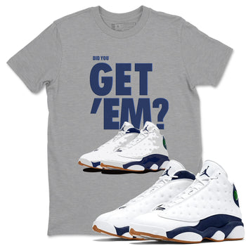 Air Jordan 13 Midnight Navy shirts to match jordans Did You Get 'Em sneaker match tees 13 Midnight Navy SNRT Sneaker Release Tees unisex cotton Heather Grey 1 crew neck shirts