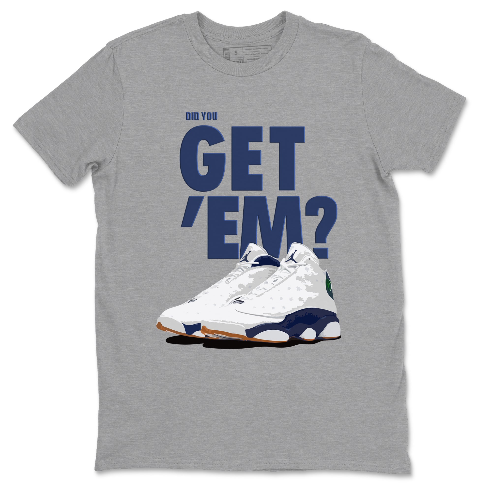 Air Jordan 13 Midnight Navy shirts to match jordans Did You Get 'Em sneaker match tees 13 Midnight Navy SNRT Sneaker Release Tees unisex cotton Heather Grey 2 crew neck shirts