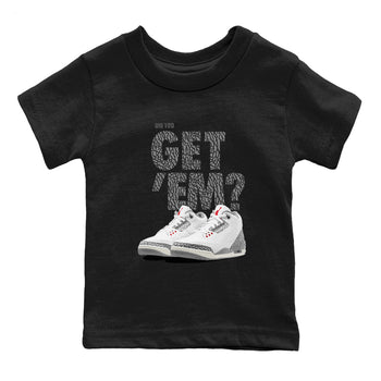 3s Cement Grey shirts to match jordans Did You Get 'Em sneaker match tees Air Jordan 3 Cement Grey SNRT Sneaker Tees streetwear brand Baby and Youth Black 2 cotton tee