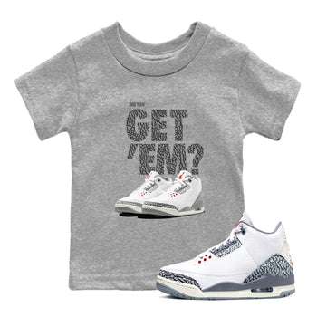 3s Cement Grey shirts to match jordans Did You Get 'Em sneaker match tees Air Jordan 3 Cement Grey SNRT Sneaker Tees streetwear brand Baby and Youth Heather Grey 1 cotton tee