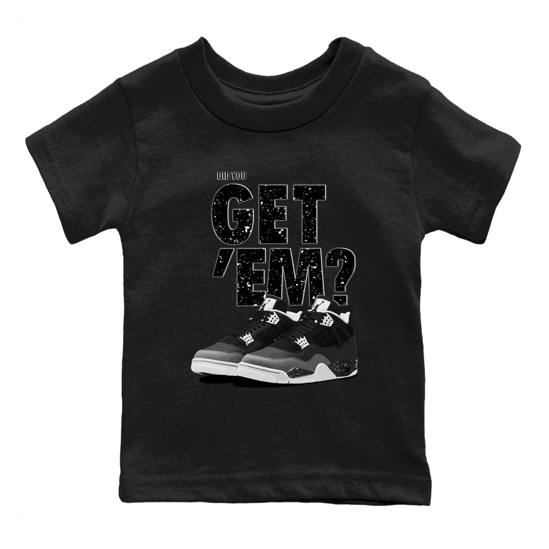 4s Fear shirts to match jordans Did You Get 'Em sneaker match tees Air Jordan 4 Retro Fear match shoes to clothes SNRT Sneaker Tees Youth Baby Black 2 tee
