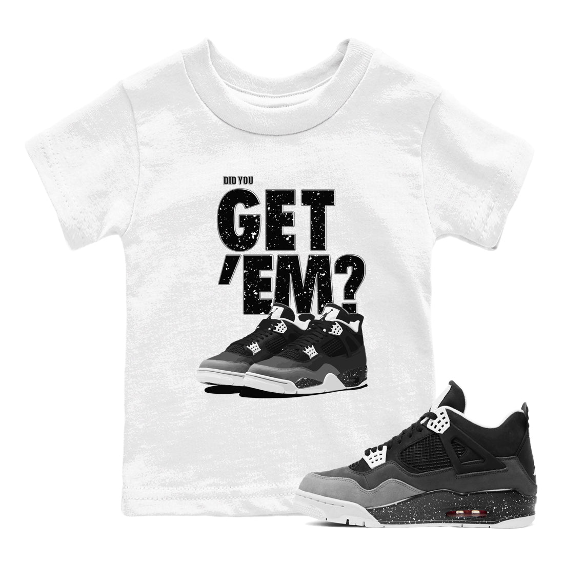 4s Fear shirts to match jordans Did You Get 'Em sneaker match tees Air Jordan 4 Retro Fear match shoes to clothes SNRT Sneaker Tees Youth Baby White 1 tee