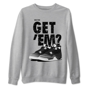 4s Fear shirts to match jordans Did You Get 'Em sneaker match tees Air Jordan 4 Retro Fear match shoes to clothes SNRT Sneaker Tees unisex cotton Heather Grey 2 shirts