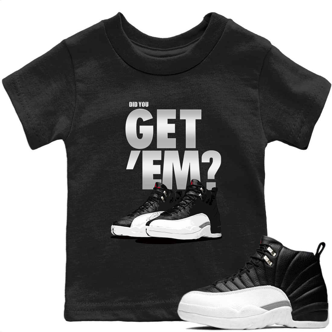 Did You Get Em Kids Tops - Air Jordan 12 Playoffs - SNRT Sneaker T-shirts