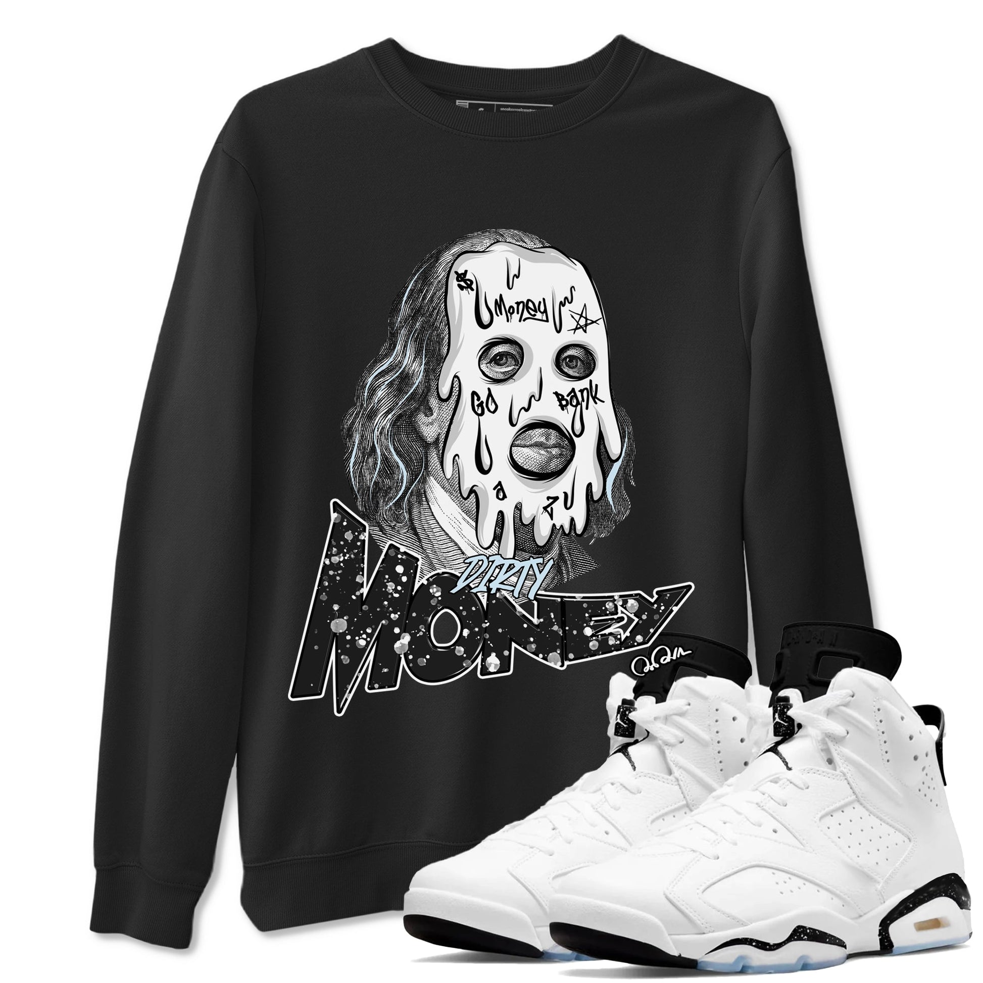 AJ6 White Black shirts to match jordans Dirty Money sneaker match tees Air Jordan 6 White Black SNRT Sneaker Tees streetwear brand Black 1 unisex cotton tee