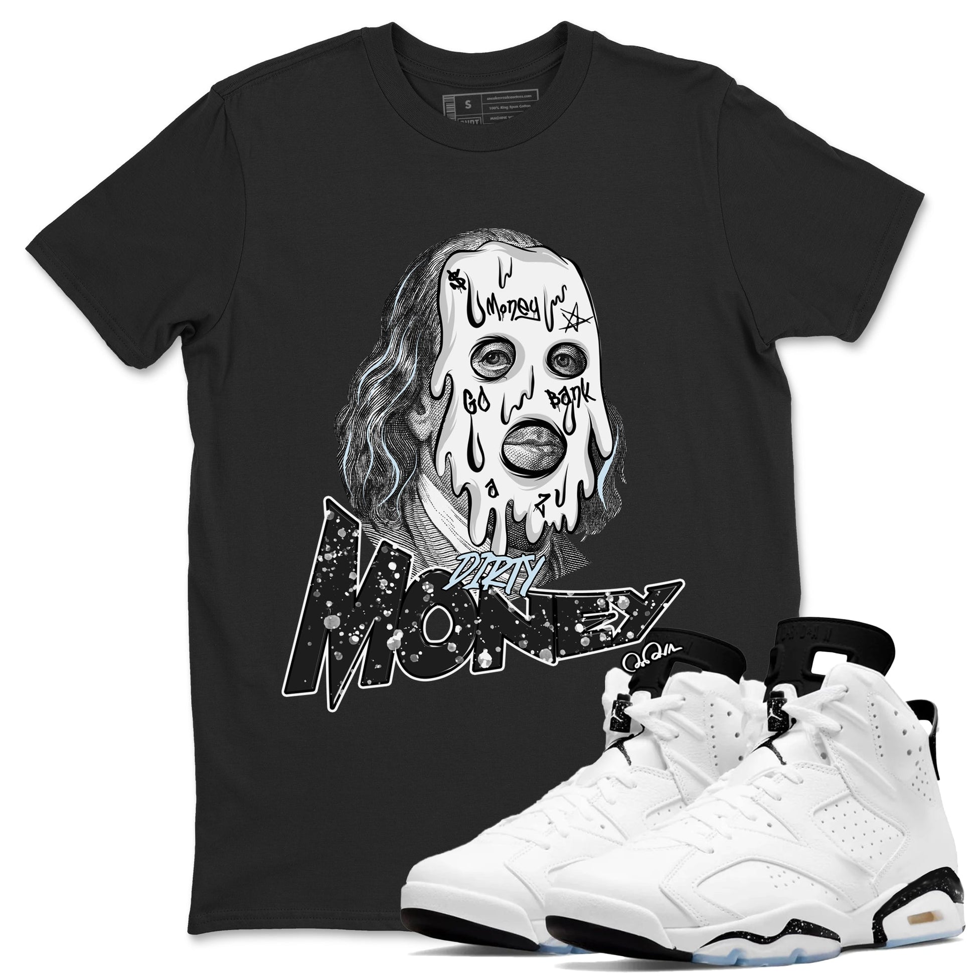 AJ6 White Black shirts to match jordans Dirty Money sneaker match tees Air Jordan 6 White Black SNRT Sneaker Tees streetwear brand Black 1 unisex cotton tee