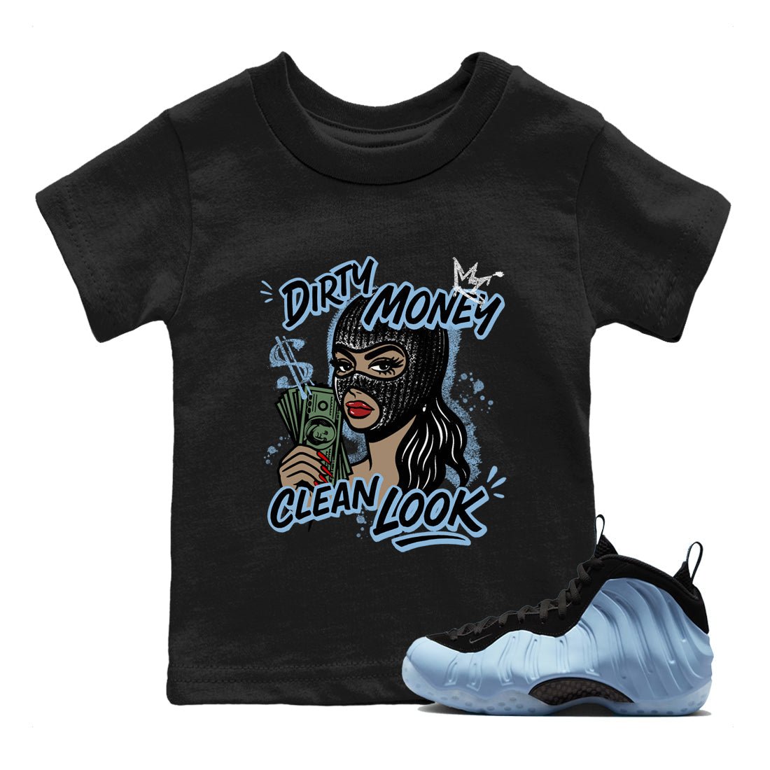 Dirty Money Clean Look baby and kids t-shirt crafted for little sneakerheads to shine with the Air Foamposite One Psychic Blue sneakers, displayed in Black 1.