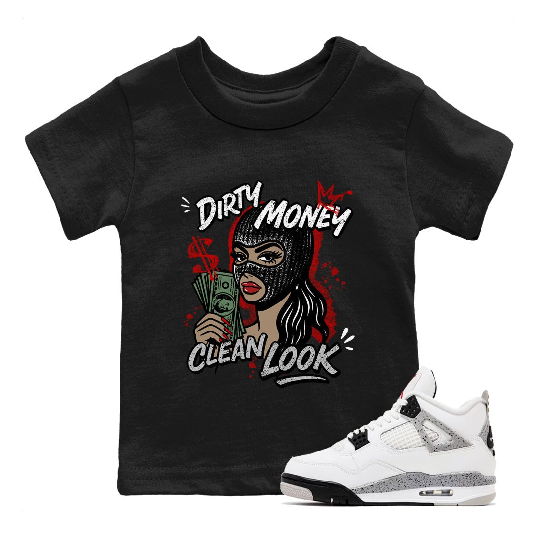 Dirty Money Clean Look baby and kids t-shirt crafted for little sneakerheads to shine with the Air Jordan 4 White Cement sneakers, displayed in Black 1.