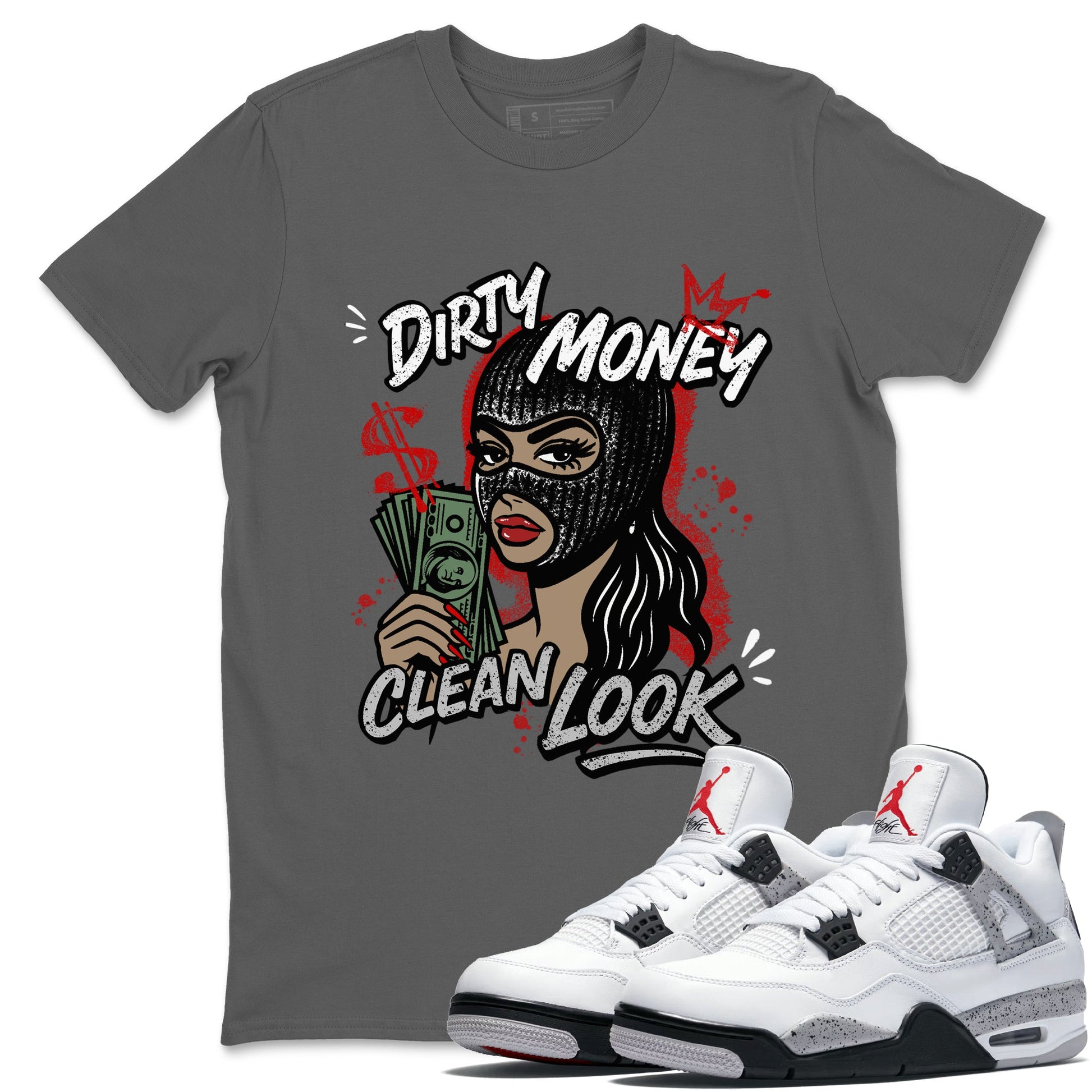 Dirty Money Clean Look sneaker match t-shirt styled to complete your fit with the Air Jordan 4 White Cement sneakers, shown in Cool Grey 1.