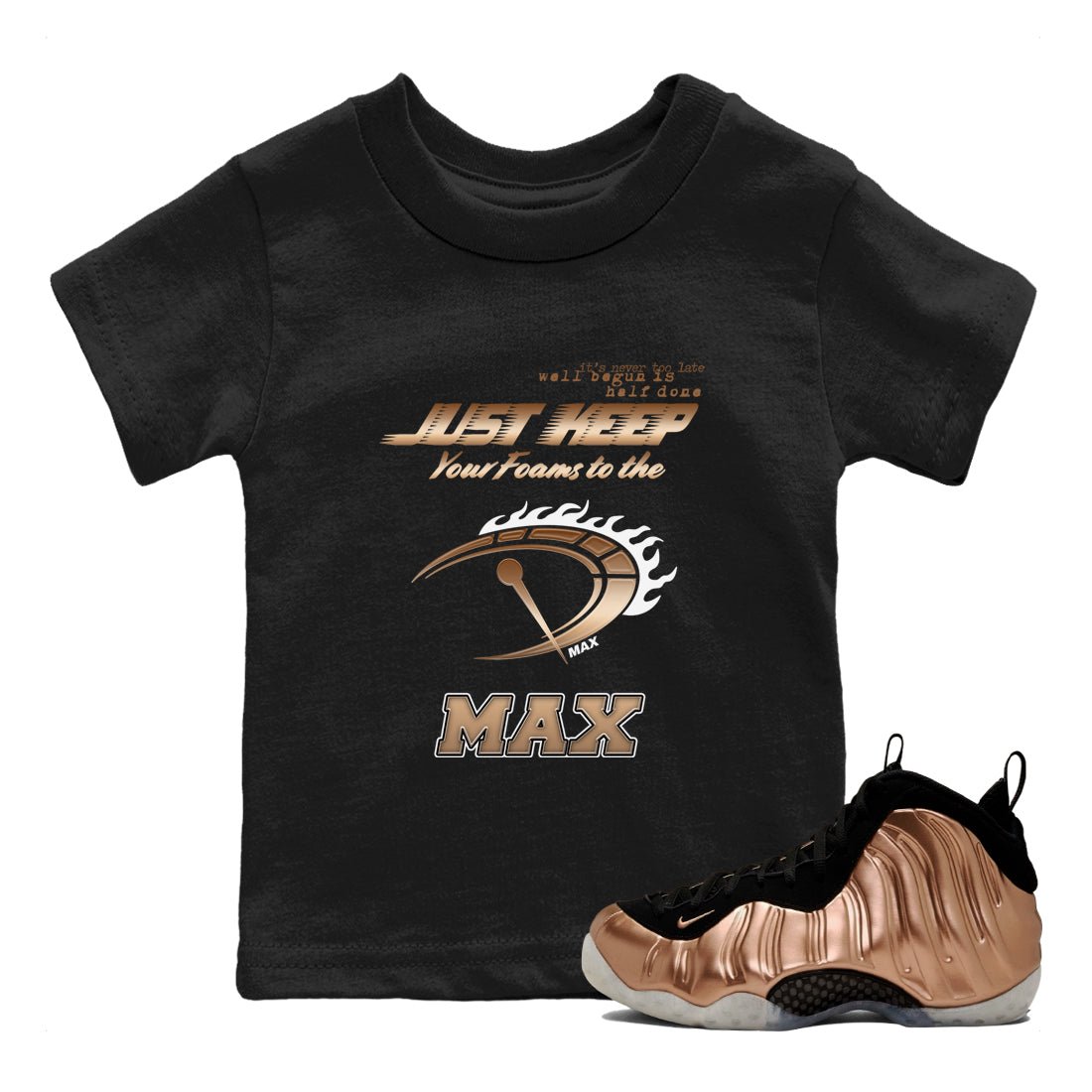 Foams One Metallic Copper shirts to match jordans Do It To The Max sneaker match tees Air Foamposite One Metallic Copper match shoes to clothes SNRT Sneaker Tees Youth Baby Black 1 tee