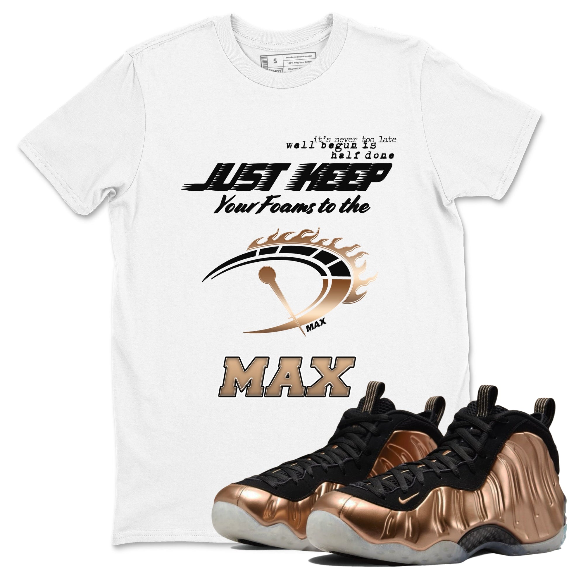 Foams One Metallic Copper shirts to match jordans Do It To The Max sneaker match tees Air Foamposite One Metallic Copper match shoes to clothes SNRT Sneaker Tees unisex cotton White 1 shirts