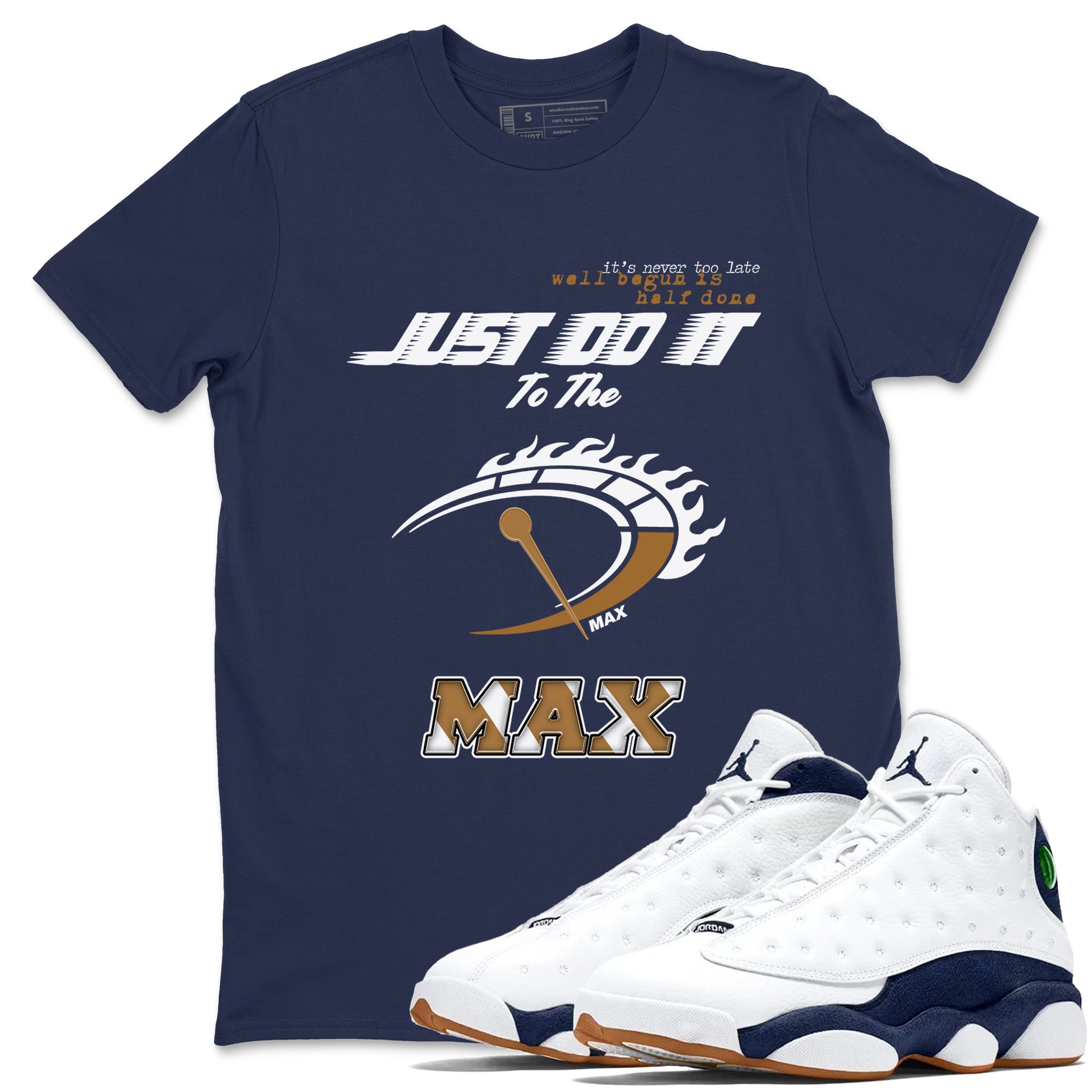 Do It To The Max SNRT Sneaker Tees - Air Jordan 13 Midnight Navy - SNRT Sneaker T-shirts