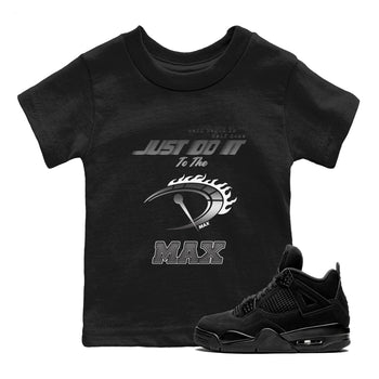 4s Black Cat shirts to match jordans Do It To The Max sneaker match tees Air Jordan 4 Retro Black Cat match shoes to clothes SNRT Sneaker Tees Youth Baby Black 1 tee