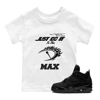 4s Black Cat shirts to match jordans Do It To The Max sneaker match tees Air Jordan 4 Retro Black Cat match shoes to clothes SNRT Sneaker Tees Youth Baby White 1 tee