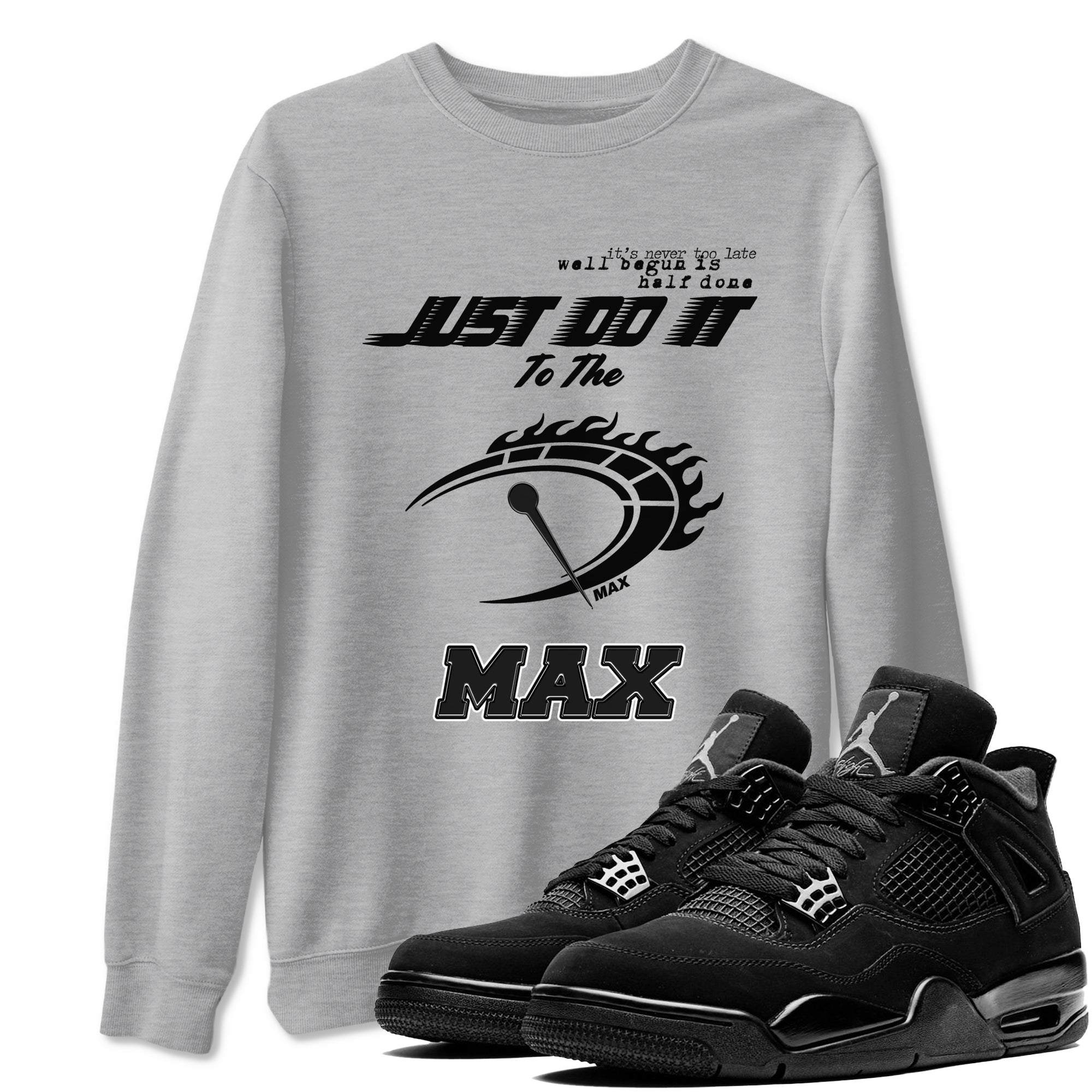 4s Black Cat shirts to match jordans Do It To The Max sneaker match tees Air Jordan 4 Retro Black Cat match shoes to clothes SNRT Sneaker Tees unisex cotton Heather Grey 1 shirts