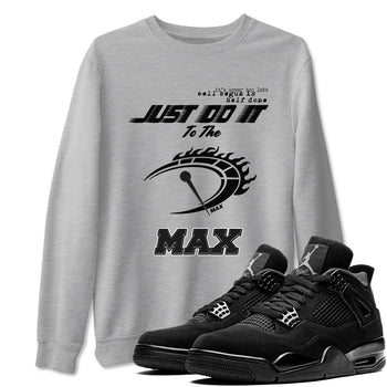 4s Black Cat shirts to match jordans Do It To The Max sneaker match tees Air Jordan 4 Retro Black Cat match shoes to clothes SNRT Sneaker Tees unisex cotton Heather Grey 1 shirts