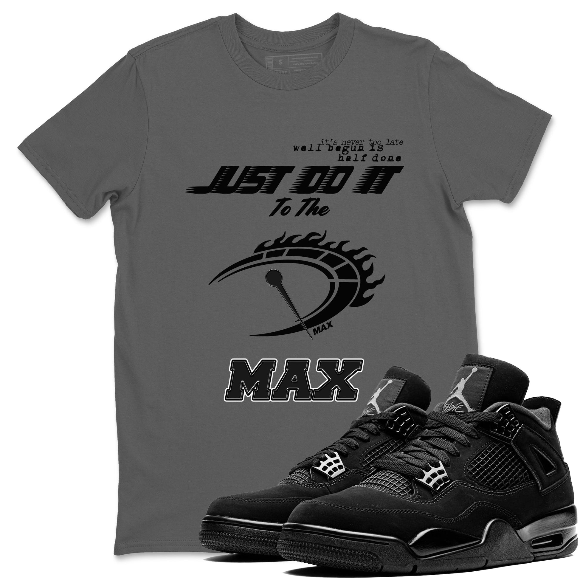4s Black Cat shirts to match jordans Do It To The Max sneaker match tees Air Jordan 4 Retro Black Cat match shoes to clothes SNRT Sneaker Tees unisex cotton Cool Grey 1 shirts