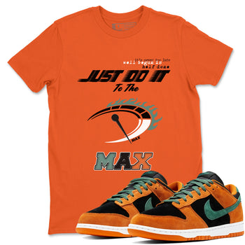 Dunk Ceramic shirts to match jordans Do It To The Max sneaker match tees Dunk Ceramic match shoes to clothes SNRT Sneaker Tees unisex cotton Orange 1 shirts