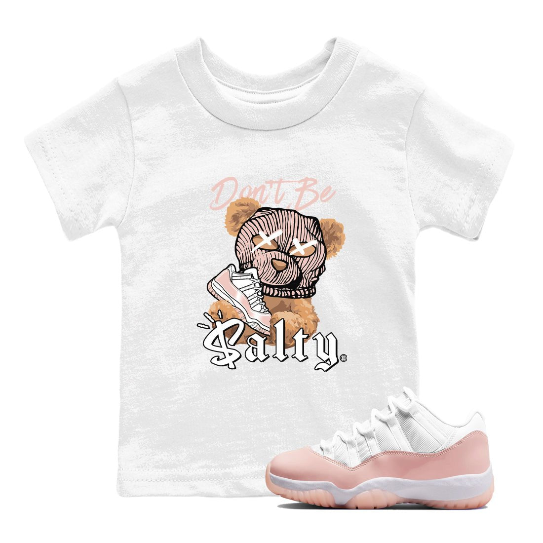 Air Jordan 11 Low Legend Pink shirts to match jordans Don't Be Salty Bear sneaker match tees 11s Legend Pink SNRT Sneaker Tees streetwear brand Baby and Youth White 1 cotton tee