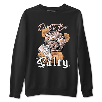Air Jordan 11 Low Legend Pink shirts to match jordans Don't Be Salty Bear sneaker match tees 11s Legend Pink SNRT Sneaker Tees streetwear brand Black 2 unisex cotton tee