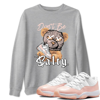 Air Jordan 11 Low Legend Pink shirts to match jordans Don't Be Salty Bear sneaker match tees 11s Legend Pink SNRT Sneaker Tees streetwear brand Heather Grey 1 unisex cotton tee