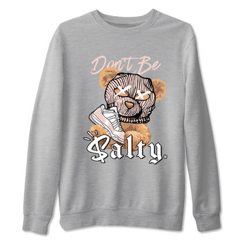 Air Jordan 11 Low Legend Pink shirts to match jordans Don't Be Salty Bear sneaker match tees 11s Legend Pink SNRT Sneaker Tees streetwear brand Heather Grey 2 unisex cotton tee