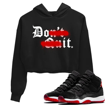 11s Bred Velvet shirts to match jordans Don't Quit Do It sneaker match tees Air Jordan 11 Retro Bred Velvet match shoes to clothes SNRT Sneaker Tees unisex cotton Black 1 crop tee