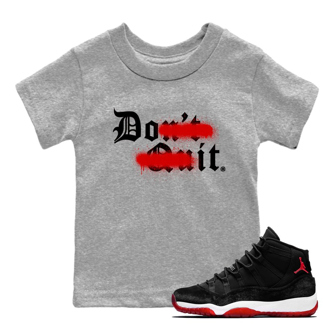 11s Bred Velvet shirts to match jordans Don't Quit Do It sneaker match tees Air Jordan 11 Retro Bred Velvet match shoes to clothes SNRT Sneaker Tees Youth Baby Heather Grey 1 tee