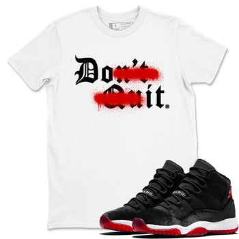 11s Bred Velvet shirts to match jordans Don't Quit Do It sneaker match tees Air Jordan 11 Retro Bred Velvet match shoes to clothes SNRT Sneaker Tees unisex cotton White 1 shirts