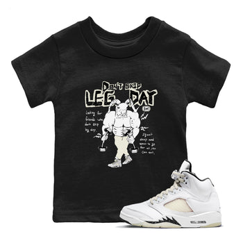 AJ5 Sail shirt to match jordans Don't Skip Leg Day sneaker tees Air Jordan 5 Sail SNRT sneaker release tees baby toddler Black 1 cotton Shirt