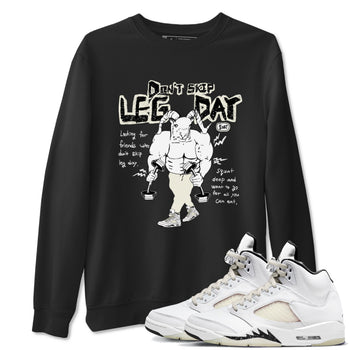AJ5 Sail shirt to match jordans Don't Skip Leg Day sneaker tees Air Jordan 5 Sail SNRT Sneaker Release Tees unisex cotton Black 1 crew neck shirt