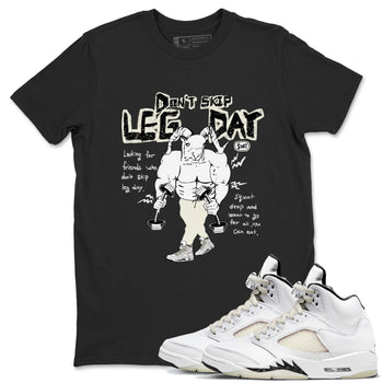 AJ5 Sail shirt to match jordans Don't Skip Leg Day sneaker tees Air Jordan 5 Sail SNRT Sneaker Release Tees unisex cotton Black 1 crew neck shirt